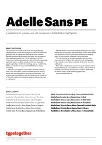 Adelle Sans pe A versatile multi-purpose sans serif companion to Adelle Slab by TypeTogether about the typeface This sans serif counterpart to the award-winning Adelle type family proposes a cleaner and more spirited tak