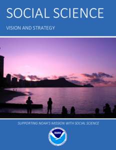 SOCIAL SCIENCE VISION AND STRATEGY SUPPORTING NOAA’S MISSION WITH SOCIAL SCIENCE  1|Page