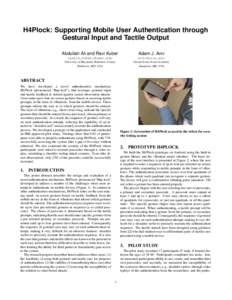 H4Plock: Supporting Mobile User Authentication through Gestural Input and Tactile Output Abdullah Ali and Ravi Kuber Adam J. Aviv