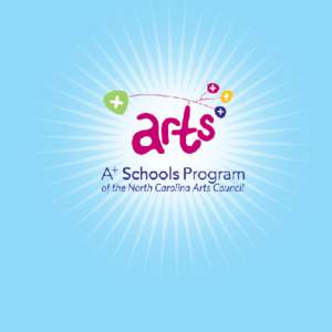 Since 1995, A+ schools have used the arts as a catalyst for creating connections and making schools engaging, meaningful and enjoyable places to teach and learn.  A+ Schools Program