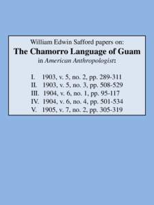 William Edwin Safford papers on:  The Chamorro Language of Guam in American Anthropologist: I. II.