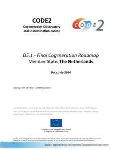 CODE2 Cogeneration Observatory and Dissemination Europe D5.1 - Final Cogeneration Roadmap Member State: The Netherlands
