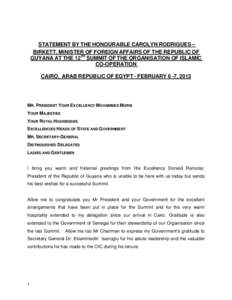 STATEMENT BY THE HONOURABLE CAROLYN RODRIGUES – BIRKETT, MINISTER OF FOREIGN AFFAIRS OF THE REPUBLIC OF GUYANA AT THE 12TH SUMMIT OF THE ORGANISATION OF ISLAMIC CO-OPERATION CAIRO, ARAB REPUBLIC OF EGYPT - FEBRUARY 6 -