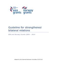Guideline for strengthened bilateral relations EEA and Norway Grants 2009 – 2014 Adopted by the Financial Mechanism Committee