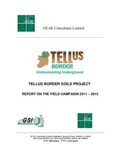 OCAE Consultants Limited ______________________________________________________________________________ TELLUS BORDER SOILS PROJECT REPORT ON THE FIELD CAMPAIGN 2011 – 2012