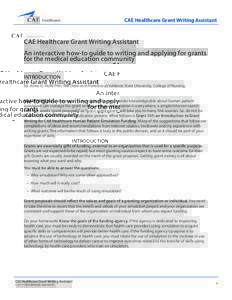 CAE Healthcare Grant Writing Assistant  Cae Healthcare Grant Writing Assistant An interactive how-to guide to writing and applying for grants for the medical education community INTRODUCTION