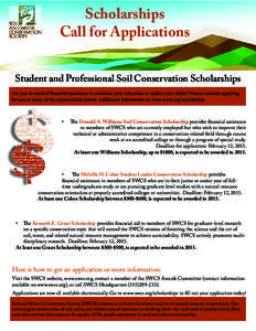 Scholarships Call for Applications Student and Professional Soil Conservation Scholarships Are you in need of financial assistance to continue your education or update your skills? Please consider applying for one or mor
