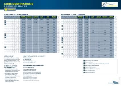 Core destinations 15 december 2013 ~ 24 MAY 2014 timetable London > Lille / BRUSSELs