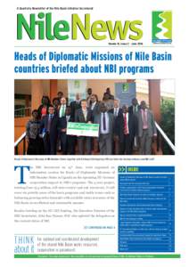 A Quarterly Newsletter of the Nile Basin Initiative Secretariat  Volume 13, Issue 2 - June 2016 Heads of Diplomatic Missions of Nile Basin countries briefed about NBI programs