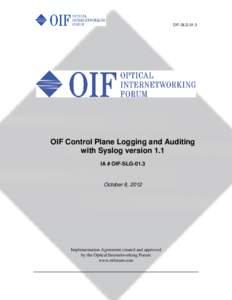 OIF-SLGOIF Control Plane Logging and Auditing with Syslog version 1.1 IA # OIF-SLG-01.3