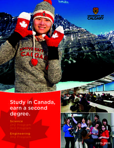 Study in Canada, earn a second degree. S ci e n ce 2 + 2 P ro g ra m 3+ 2 P ro g ra m