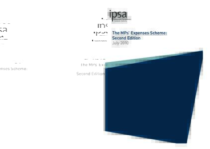 The MPs’ Expenses Scheme: Second Edition July 2010 Published by TSO (The Stationery Office) and available from: Online