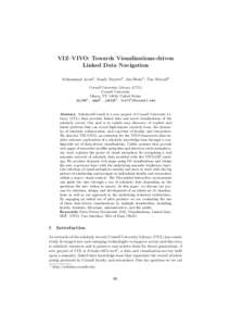 VIZ–VIVO: Towards Visualizations-driven Linked Data Navigation Muhammad Javed1 , Sandy Payette2 , Jim Blake3 , Tim Worrall4 Cornell University Library (CUL) Cornell University Ithaca, NY 14850, United States
