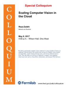 Special Colloquium Scaling Computer Vision in the Cloud Reza Zadeh Matroid and Stanford
