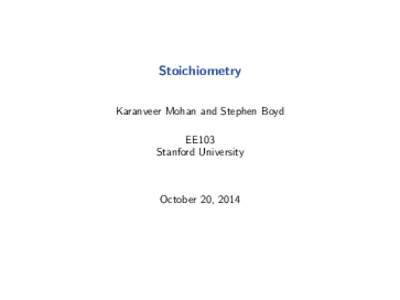 Stoichiometry Karanveer Mohan and Stephen Boyd EE103 Stanford University  October 20, 2014