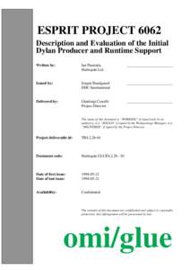 ESPRIT PROJECT 6062 Description and Evaluation of the Initial Dylan Producer and Runtime Support Written by:  Ian Piumarta