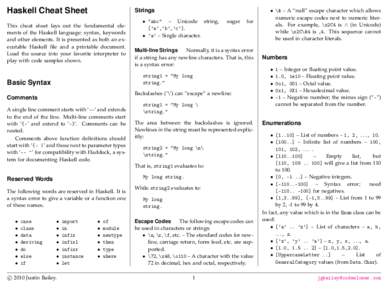 Haskell Cheat Sheet  Strings This cheat sheet lays out the fundamental elements of the Haskell language: syntax, keywords and other elements. It is presented as both an executable Haskell file and a printable document.