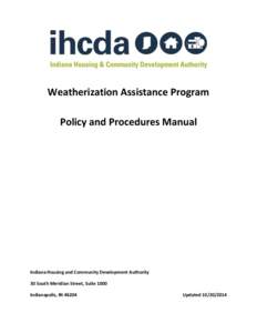 Weatherization Assistance Program Policy and Procedures Manual Indiana Housing and Community Development Authority 30 South Meridian Street, Suite 1000 Indianapolis, IN 46204