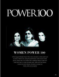 WOMEN POWER 100 In the inaugural Pakistan Power 100 we have dedicated a whole section just to women. Women who, during the past 60 years, broke records, broke