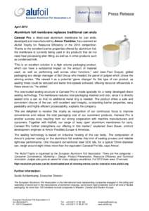 Press Release April 2015 Aluminium foil membrane replaces traditional can ends Canseal Pro, a direct-seal aluminium membrane for can ends, developed and manufactured by Amcor Flexibles, has received an