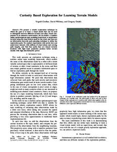 Curiosity Based Exploration for Learning Terrain Models Yogesh Girdhar, David Whitney, and Gregory Dudek Abstract— We present a robotic exploration technique in which the goal is to learn a visual model that can be use