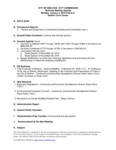 CITY OF SHELTON - CITY COMMISSION Business Meeting Agenda Monday, January 4, 2016 6:00 p.m. Shelton Civic Center A. Call to Order B. Commission Reports