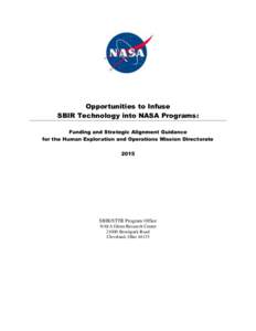 Small Business Administration / Small Business Innovation Research / NASA / Space exploration / Private spaceflight / DIRECT / Orbital Sciences Corporation / Exploration of the Moon / Space Shuttle program / Spaceflight / Space technology / Human spaceflight