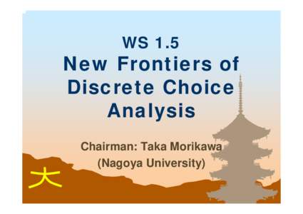 WS 1.5 New Frontiers of Discrete Choice Analysis