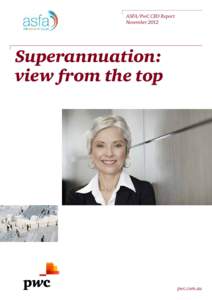 ASFA/PwC CEO Report November 2012 Superannuation: view from the top
