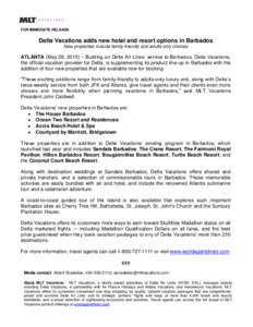 FOR IMMEDIATE RELEASE  Delta Vacations adds new hotel and resort options in Barbados New properties include family-friendly and adults-only choices  ATLANTA (May 28, 2015) – Building on Delta Air Lines’ service to Ba