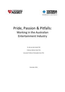 Pride, Passion & Pitfalls: Working in the Australian Entertainment Industry Dr Julie van den Eynde PhD Professor Adrian Fisher PhD
