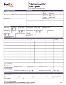 Fedex Export AgentFile® Fedex Express® For use with FedEx Express® packages and freight U.S. Principal Party In Interest(USPPI) Ultimate Consignee