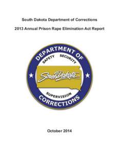 South Dakota Department of Corrections                                                                              2013 Annual Prison Rape Elimination Act Report