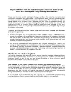 Important Notice from the State Employees’ Insurance Board (SEIB) About Your Prescription Drug Coverage and Medicare Please read this notice carefully and keep it where you can find it. This notice has information abou