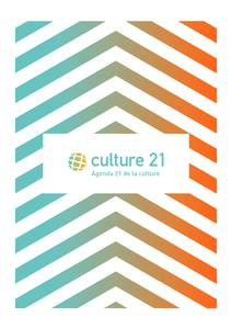 ACTIONS  Culture 21 : Actions Engagements sur le rôle de la culture dans les villes durables  Promouvoir l’intégration de la