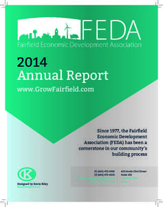 2014 Annual Report www.GrowFairfield.com Since 1977, the Fairfield Economic Development