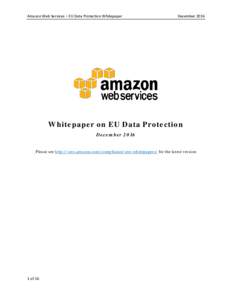 Amazon Web Services – EU Data Protection Whitepaper  December 2016 Whitepaper on EU Data Protection December 2016