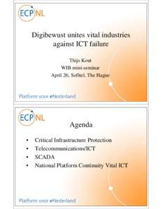 Digibewust unites vital industries against ICT failure Thijs Kout WIB mini-seminar April 26, Sofitel, The Hague
