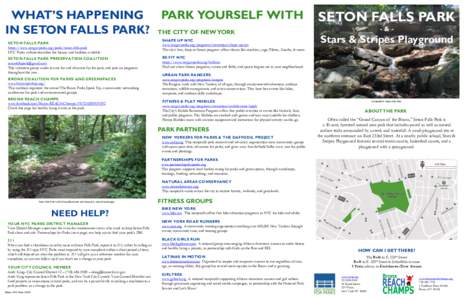 WHAT’S HAPPENING PARK YOURSELF WITH IN SETON FALLS PARK? THE CITY OF NEW YORK SETON FALLS PARK https://www.nycgovparks.org/parks/seton-falls-park NYC Parks website describes the history and facilities available. SETON 