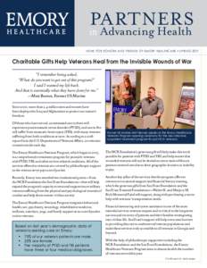 PARTNERS in Advancing Health NEWS FOR DONORS AND FRIENDS OF EMORY HEALTHCARE • SPRING 2017 Charitable Gifts Help Veterans Heal from the Invisible Wounds of War “I remember being asked,