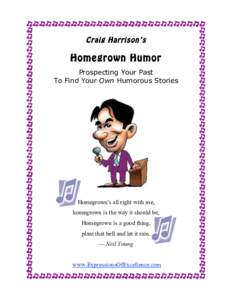Craig Harrison’s  Homegrown Humor Prospecting Your Past To Find Your Own Humorous Stories