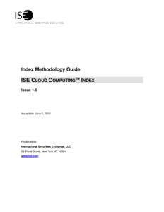 Index Methodology Guide  ISE CLOUD COMPUTINGTM INDEX Issue 1.0  Issue date: June 6, 2010
