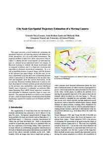 City Scale Geo-Spatial Trajectory Estimation of a Moving Camera Gonzalo Vaca-Castano, Amir Roshan Zamir and Mubarak Shah Computer Vision Lab, University of Central Florida ,, shah