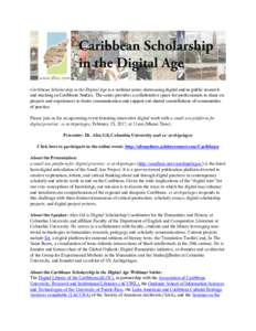Caribbean Scholarship in the Digital Age is a webinar series showcasing digital and/as public research and teaching in Caribbean Studies. The series provides a collaborative space for professionals to share on projects a