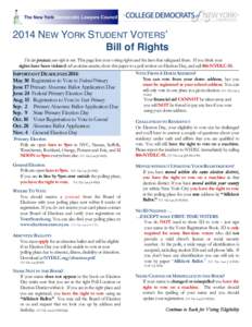 2014 NEW YORK STUDENT VOTERS’ Bill of Rights The law protects your right to vote. This page lists your voting rights and the laws that safeguard them. If you think your rights have been violated: tell an election monit