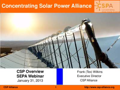 Concentrating Solar Power Alliance  CSP Overview SEPA Webinar  Frank (Tex) Wilkins
