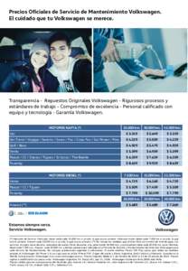 Precios Oficiales de Servicio de Mantenimiento Volkswagen. El cuidado que tu Volkswagen se merece. Transparencia - Repuestos Originales Volkswagen - Rigurosos procesos y estándares de trabajo - Compromiso de excelencia 