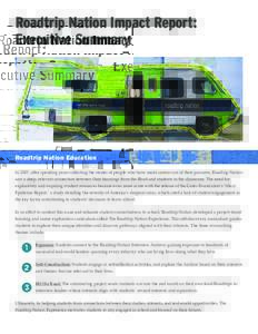 Roadtrip Nation Impact Report: Executive Summary Roadtrip Nation Education In 2007, after spending years collecting the stories of people who have made careers out of their passions, Roadtrip Nation saw a deep, relevant 