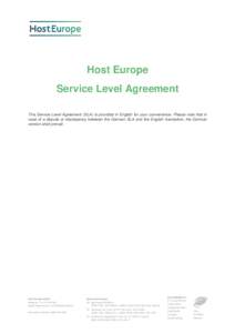 Host Europe Service Level Agreement This Service Level Agreement (SLA) is provided in English for your convenience. Please note that in case of a dispute or discrepancy between the German SLA and the English translation,