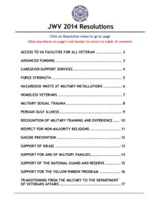 JWV 2014 Resolutions Click on Resolution name to go to page Click anywhere on page’s red border to return to table of contents ACCESS TO VA FACILITIES FOR ALL VETERAN..................... 2 ADVANCED FUNDING............